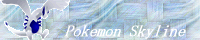 POKeMON  Skyline [|PTCg]